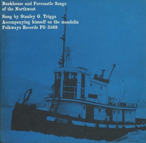Bunkhouse and Forecastle Songs of the Northwest