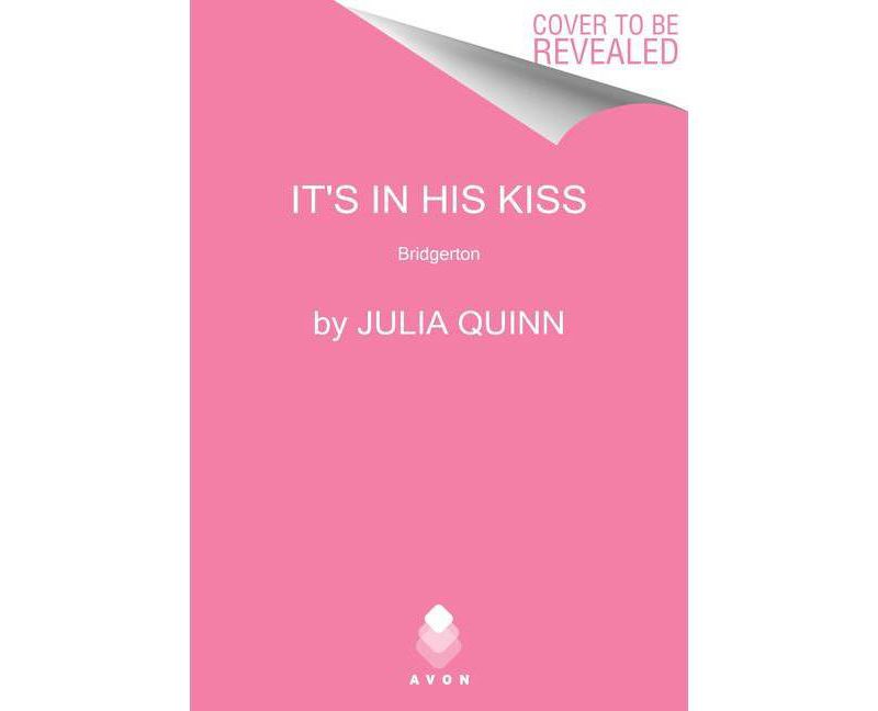 It's in His Kiss - (Bridgertons) by  Julia Quinn (Paperback)