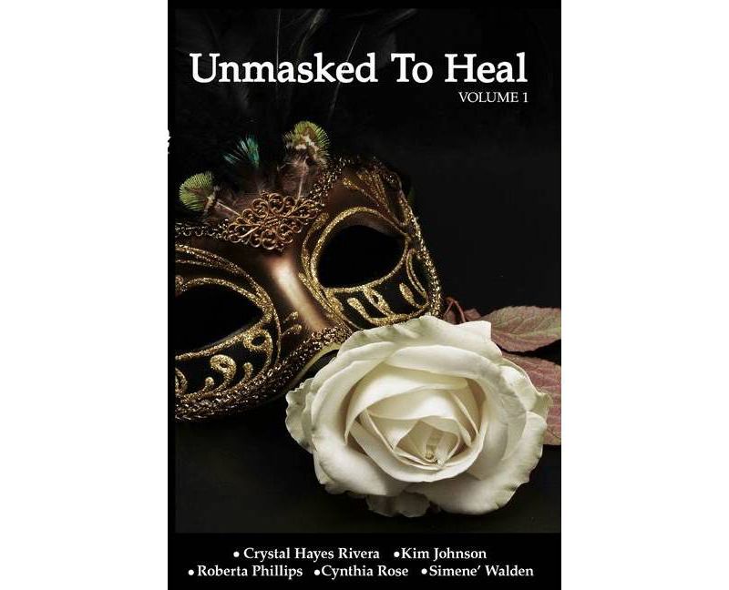Unmasked To Heal - (Paperback)