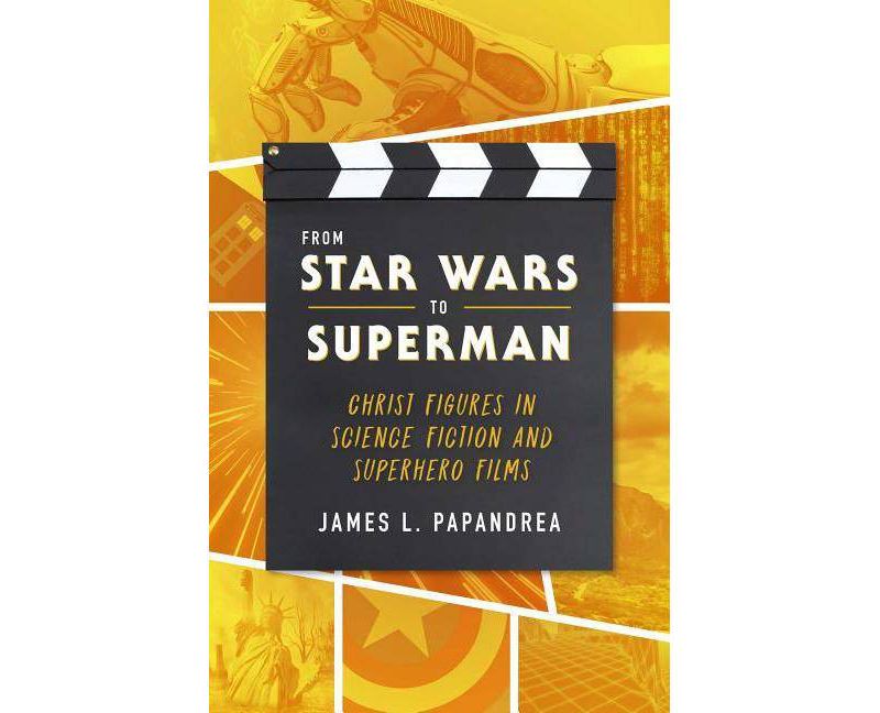 From Star Wars to Superman - by  James Papandrea (Paperback)