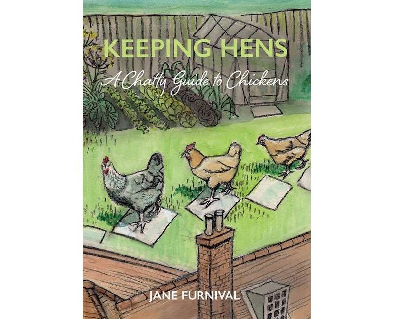 Keeping Hens - by  Jane Furnival (Paperback)