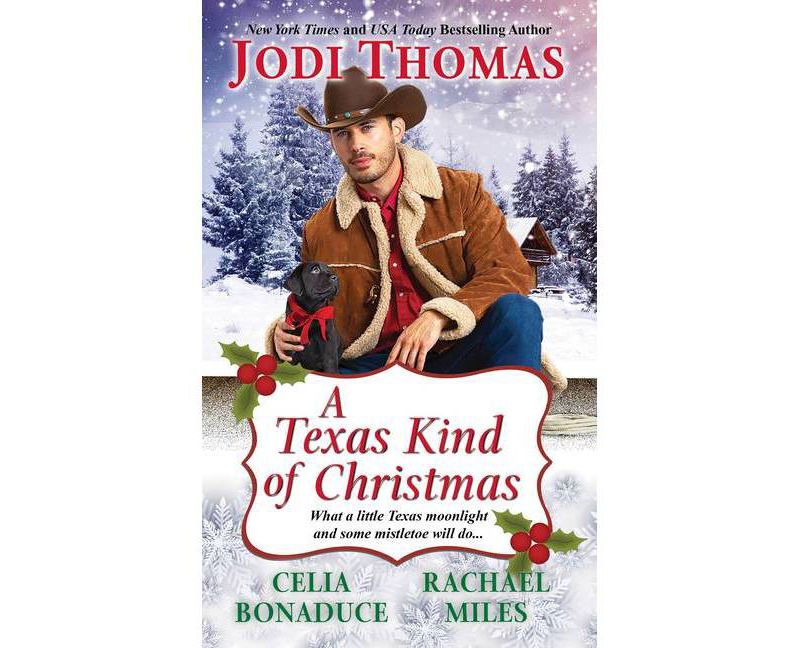 A Texas Kind of Christmas - by Jodi Thomas & Celia Bonaduce & Rachael Miles (Paperback)
