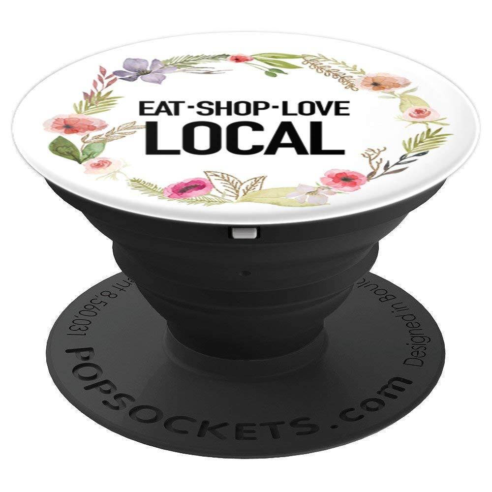 Eat Shop Love Local - Support Sustainable Growth Slogan
