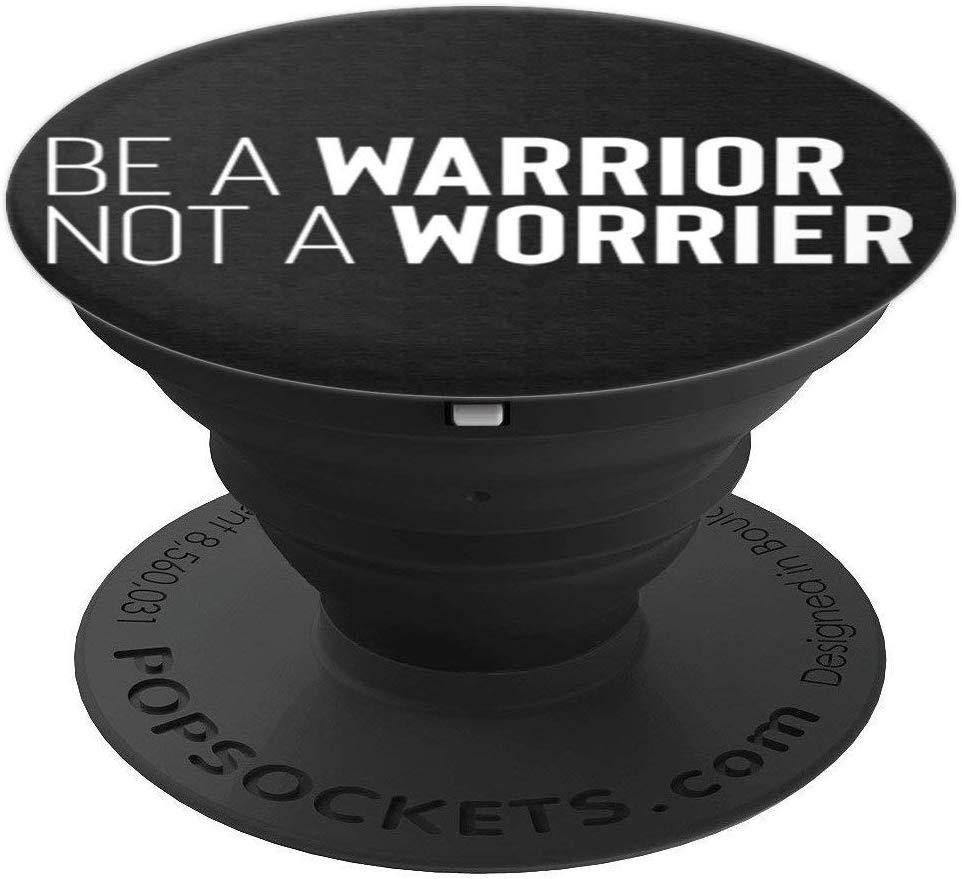 Be A Warrior Not A Worrier PopSockets Grip and Stand for Phones and Tablets