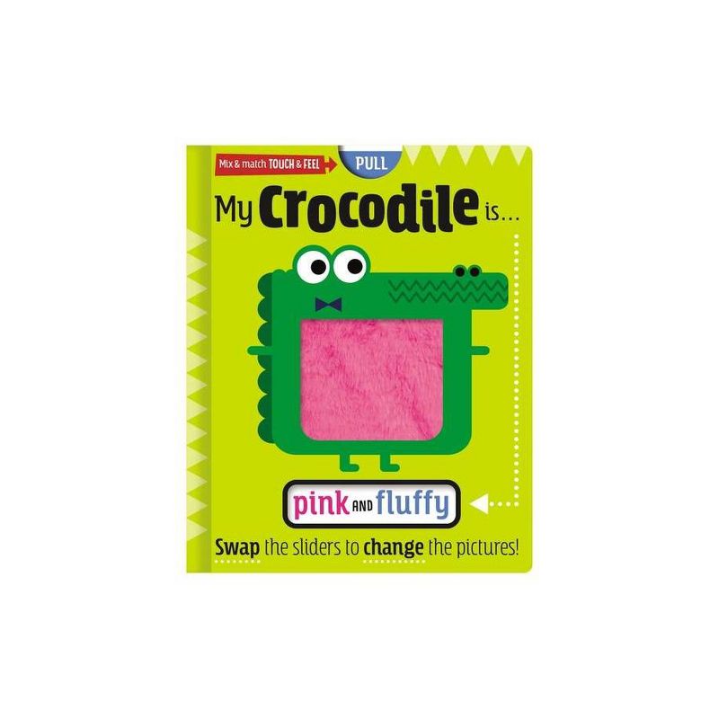 My Crocodile is Pink and Fluffy - by Scott Barker (Board Book)