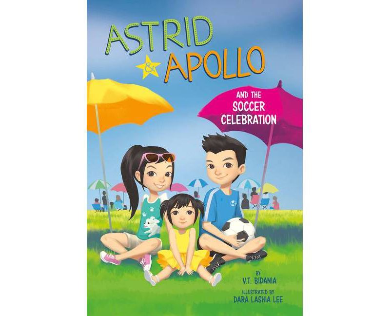 Astrid and Apollo and the Soccer Celebration - by V T Bidania (Paperback)