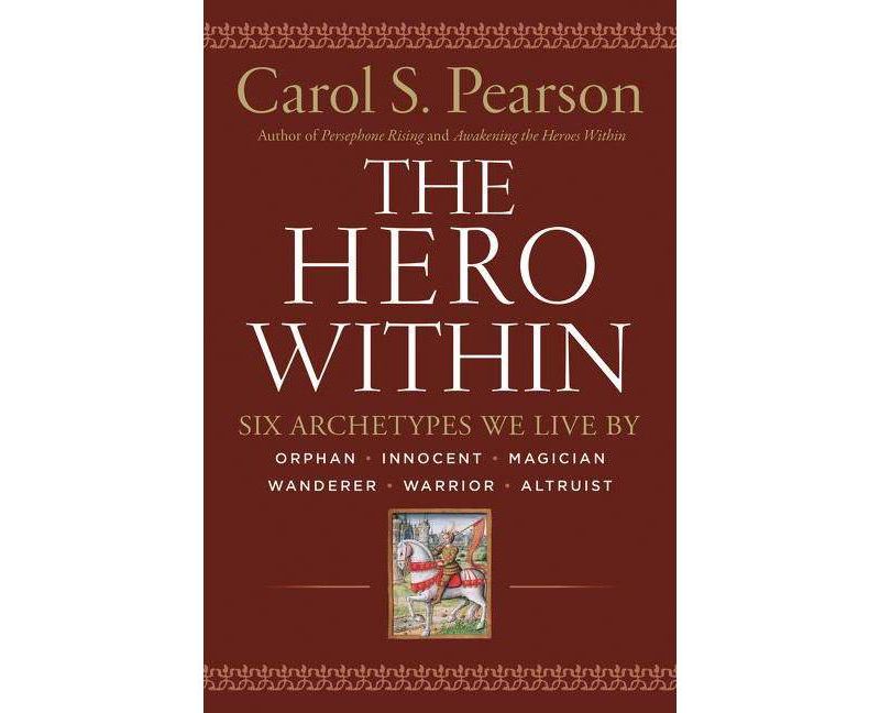 Hero Within - Rev. & Expanded Ed. - 3rd Edition by  Carol S Pearson (Paperback)