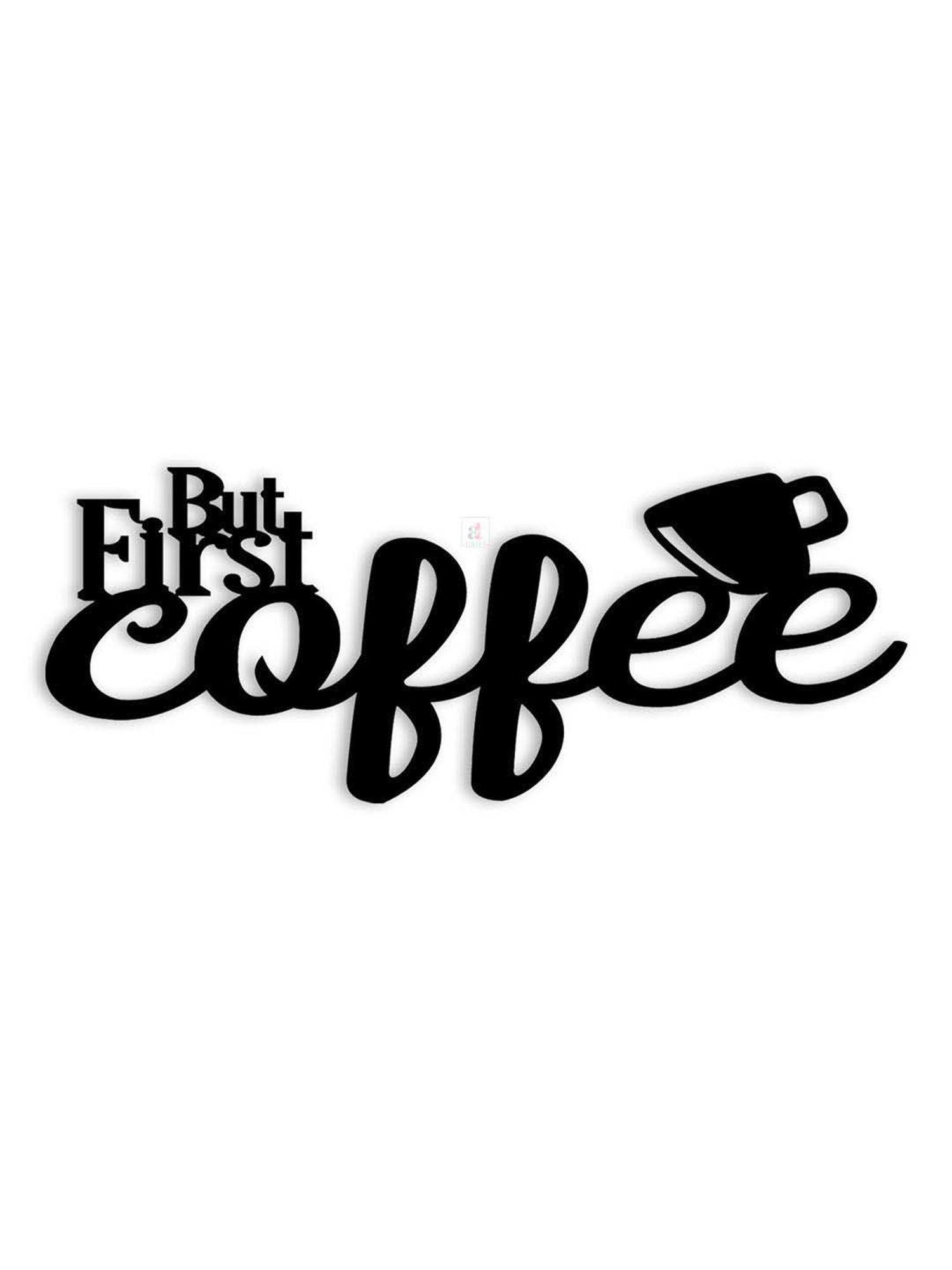 Art Street But First Coffee MDF Black Wood Cutout Ready To Hang Wall Decor