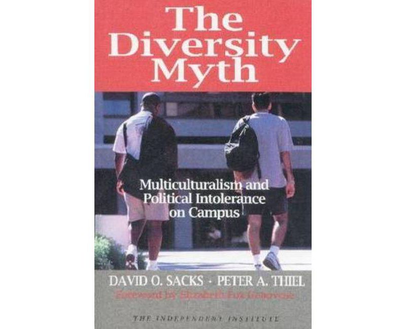 The Diversity Myth - by  David O Sacks & Peter A Thiel (Paperback)