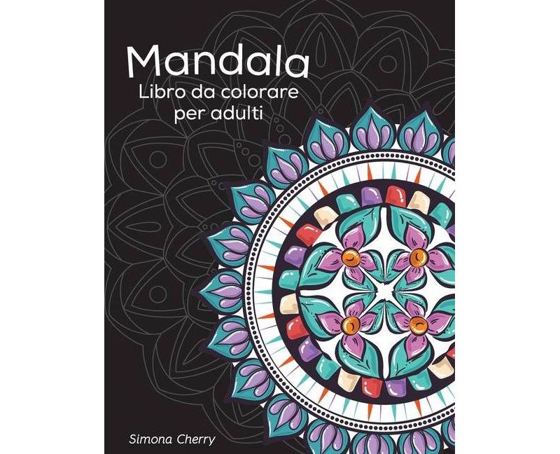 Mandala Libro da colorare per adulti - by  Simona Cherry (Paperback)
