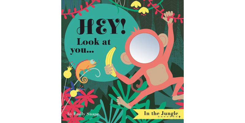 Hey! Look at You... in the Jungle -  (Hey! Look at You Books) by Emily Snape (Hardcover)
