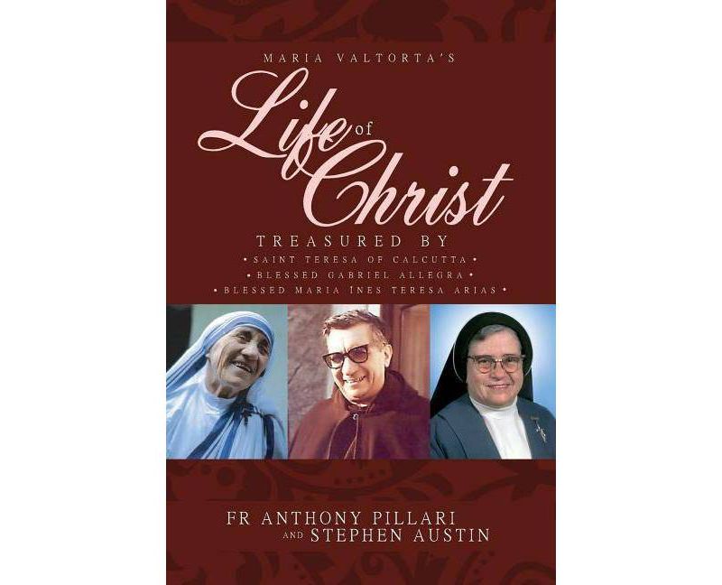 Maria Valtorta's Life of Christ - by  Anthony Pillari & Stephen Austin (Paperback)
