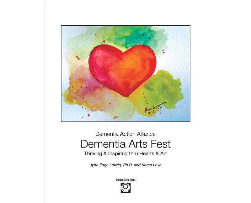 Dementia Arts Fest - by  Jytte F Lokvig & Karen Love (Paperback)
