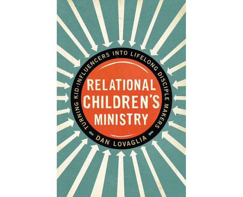 Relational Children's Ministry - by  Dan Lovaglia (Paperback)