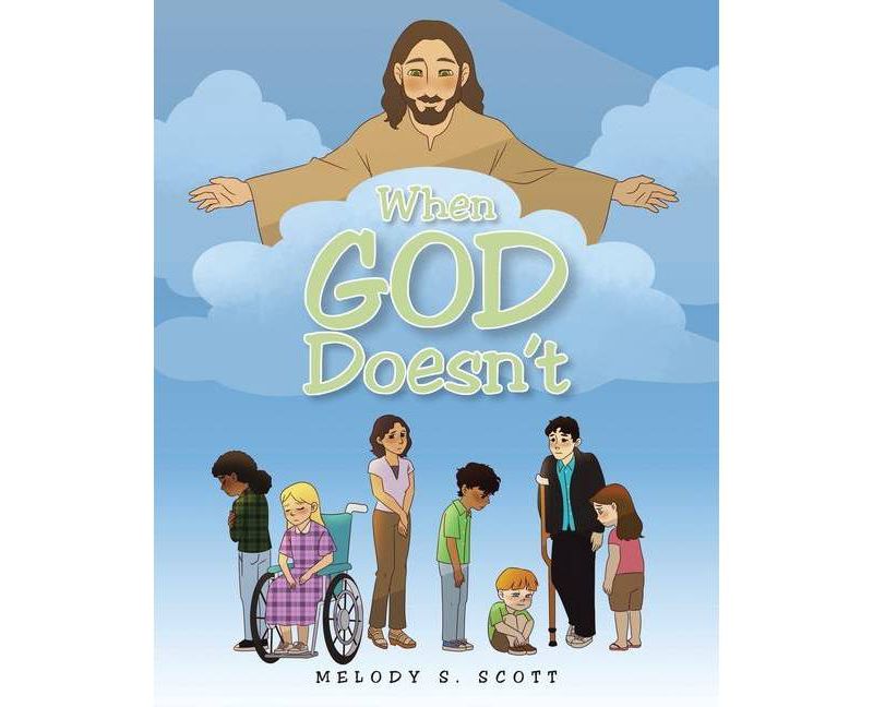 When God Doesn't - by  Melody S Scott (Paperback)