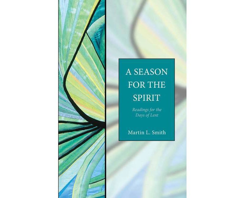 A Season for the Spirit - by  Martin L Smith (Paperback)