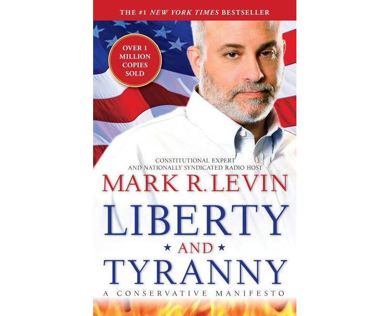 Liberty and Tyranny (Reprint) (Paperback) by Mark R. Levin