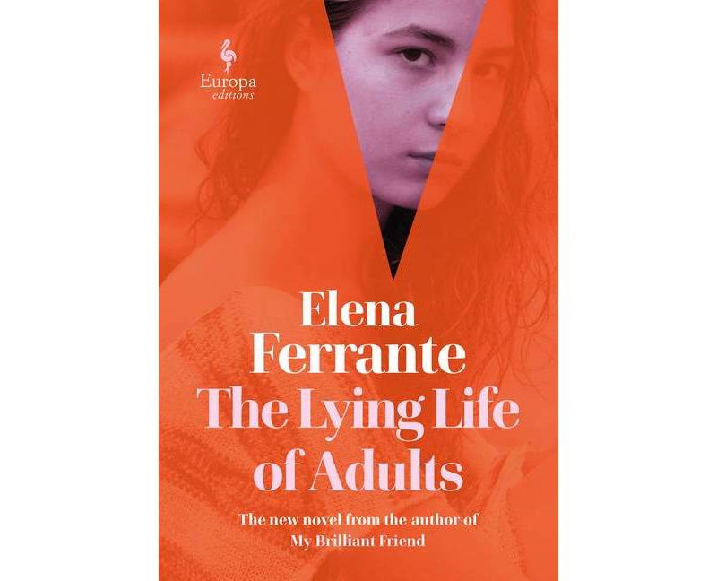 The Lying Life of Adults - by Elena Ferrante (Hardcover)
