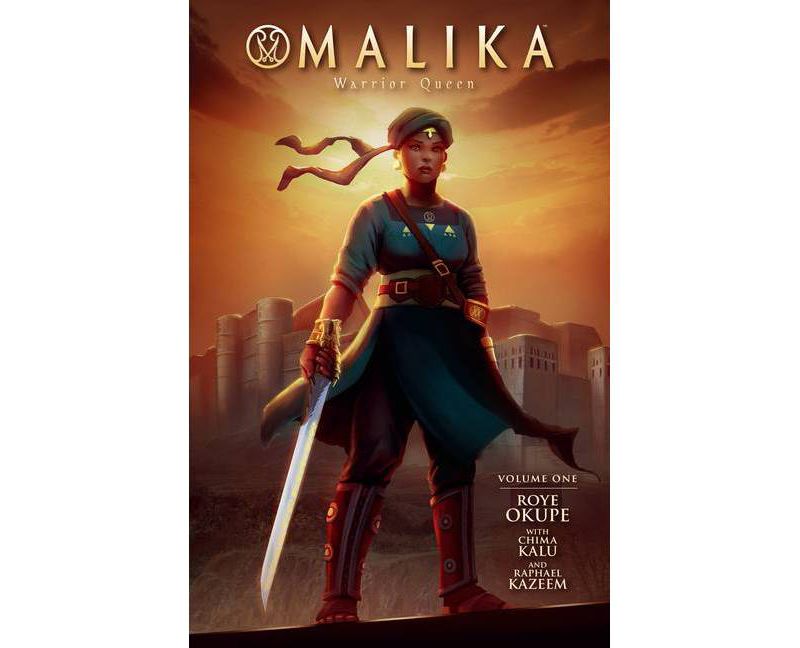 Malika: Warrior Queen Volume 1 - by  Roye Okupe (Paperback)