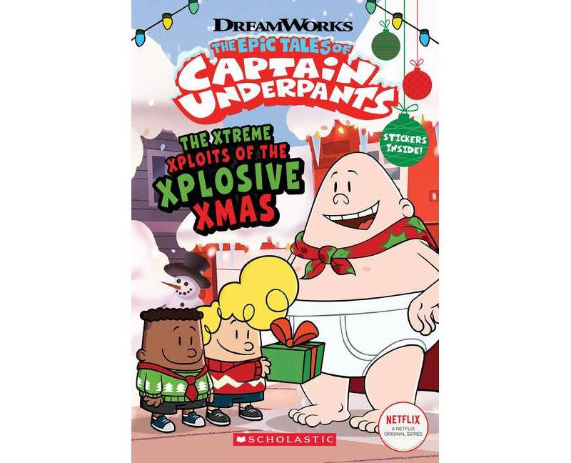 The Xtreme Xploits of the Xplosive Xmas (the Epic Tales of Captain Underpants Tv) - by Meredith Rusu (Paperback)