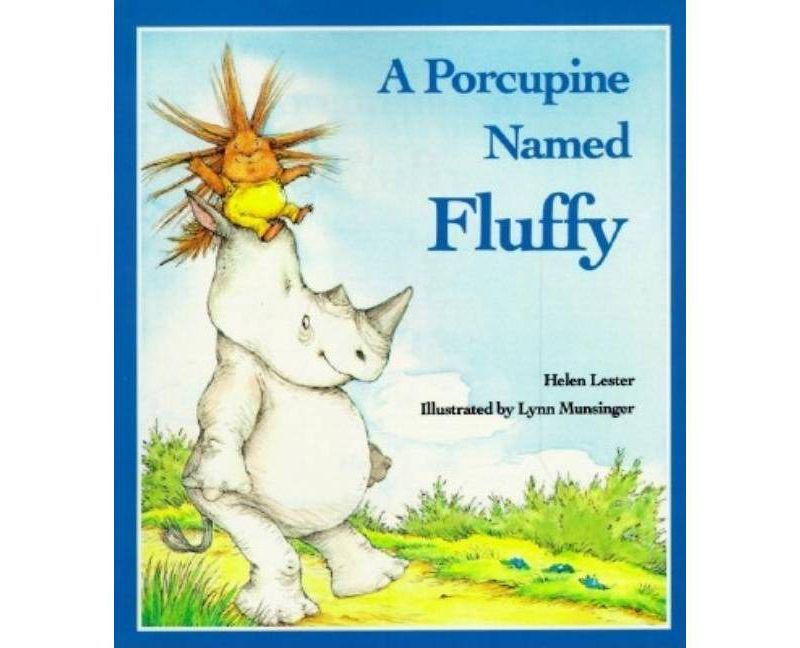 A Porcupine Named Fluffy - (Laugh-Along Lessons) by  Helen Lester (Paperback)