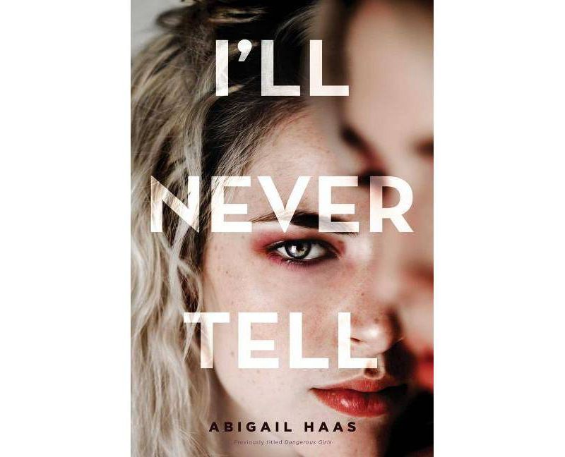 I'll Never Tell -  Reissue by Abigail Haas (Hardcover)
