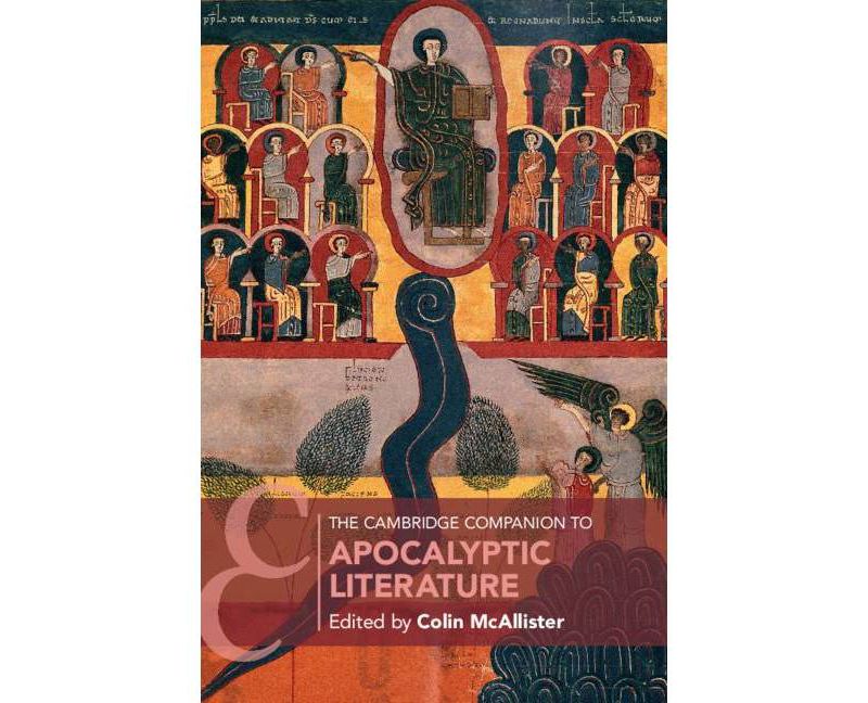 The Cambridge Companion to Apocalyptic Literature - (Cambridge Companions to Religion) by  Colin McAllister (Paperback)