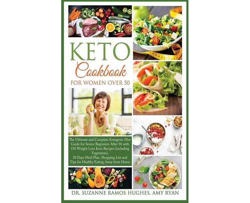 Keto Cookbook for Women Over 50 - by  Suzanne Ramos Hughes & Amy Ryan (Hardcover)