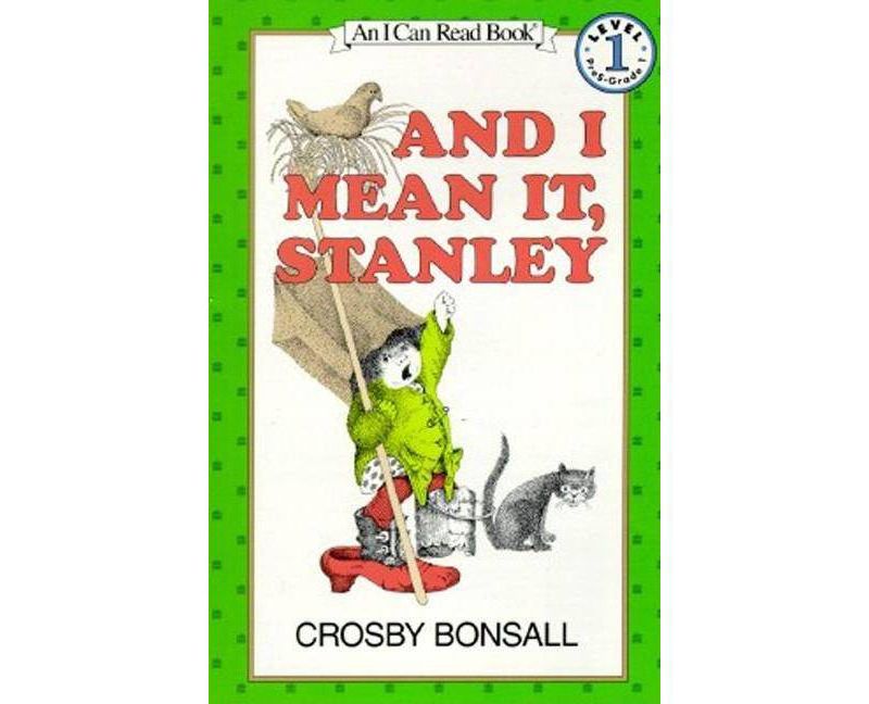 And I Mean It, Stanley - (I Can Read Level 1) by  Crosby Bonsall (Paperback)