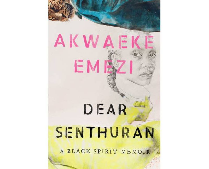 Dear Senthuran - by  Akwaeke Emezi (Hardcover)