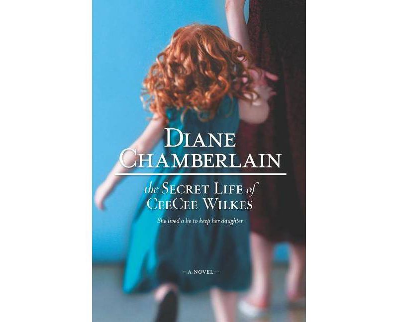 The Secret Life of Ceecee Wilkes by  Diane Chamberlain (Paperback)