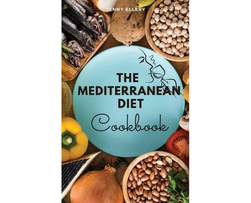 The Mediterranean Diet Cookbook - (2021) by  Jenny Ellery (Hardcover)