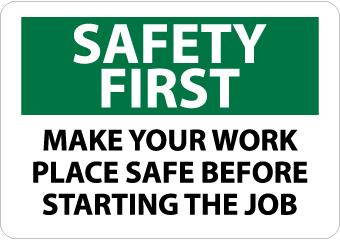 NMC SF168RB-SAFETY FIRST, MAKE YOUR WORK PLACE SAFE BEFORE STARTING THE JOB, 10X14, RIGID PLASTIC (1 EACH)