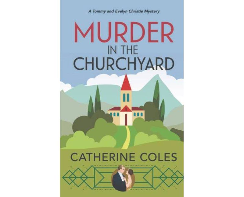 Murder in the Churchyard - by  Catherine Coles (Paperback)