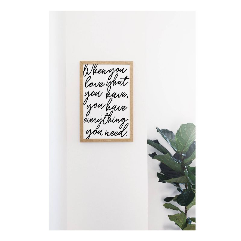 16" x 24" When You Love What You Have Cursive Art Board Wall Art Rustic Brown - Petal Lane