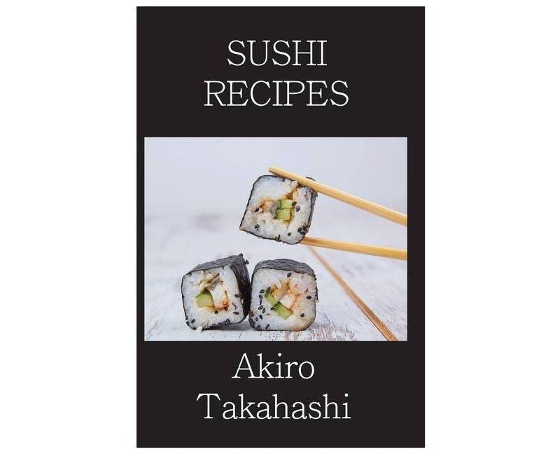 Sushi Recipes - by  Akihiro Takahashi (Paperback)