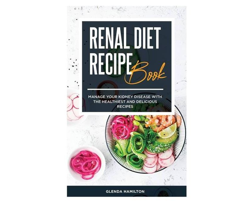 Renal Diet Recipe Book - by  Glenda Hamilton (Hardcover)