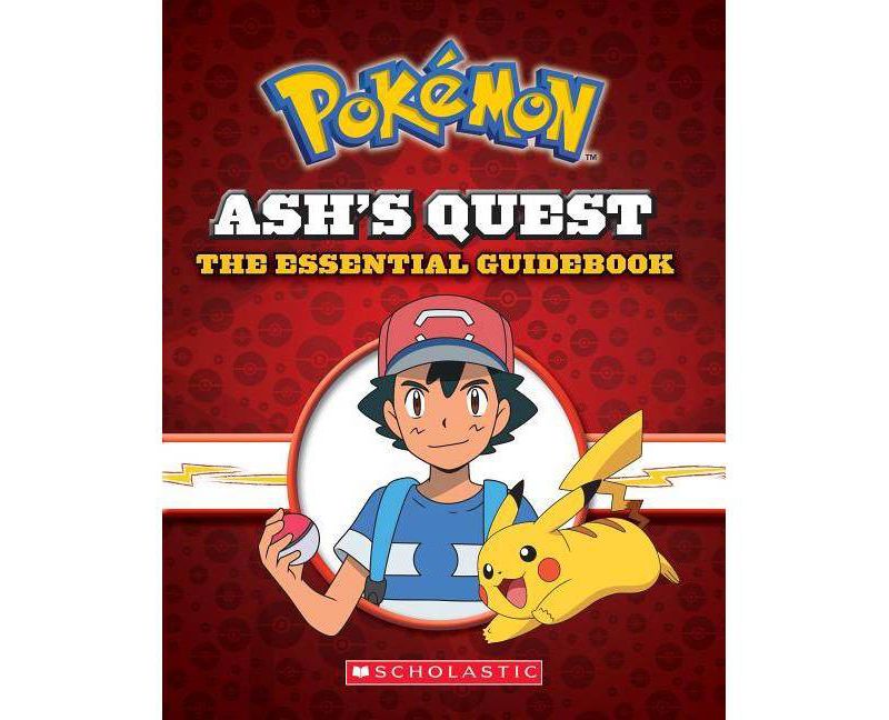 Ash's Quest : The Essential Guidebook: Ash's Quest from Kanto to Alola - by Simcha Whitehill (Hardcover)