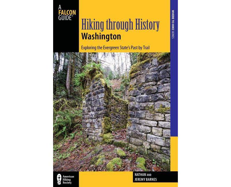 Hiking Through History Washington - by  Nathan Barnes & Jeremy Barnes (Paperback)