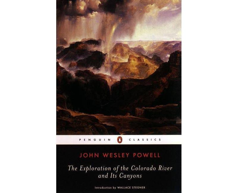 The Exploration of the Colorado River and Its Canyons - (Penguin Classics) by  John Wesley Powell (Paperback)