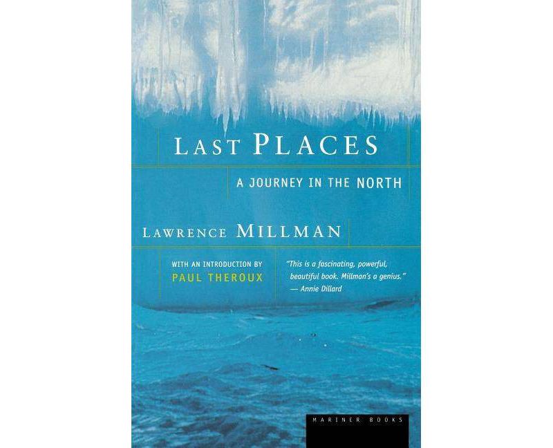 Last Places - by  Lawrence Millman (Paperback)