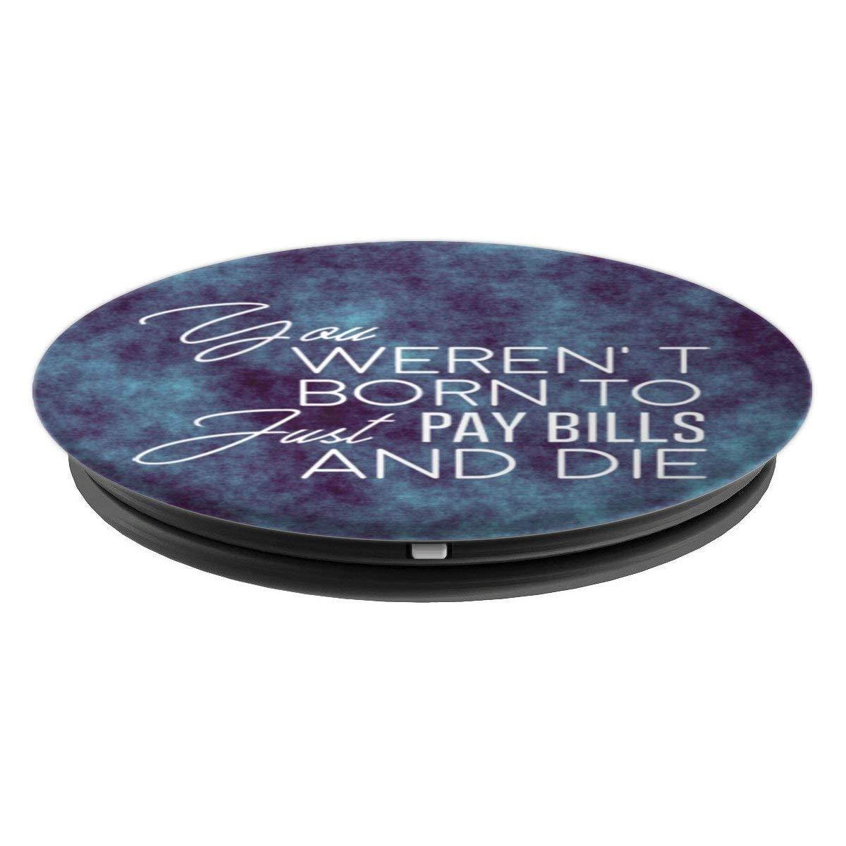 You Weren't Born To Just Play Bills And Die PopSockets Grip and Stand for Phones and Tablets