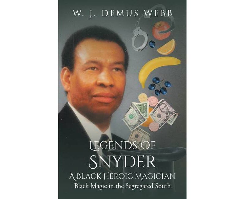 Legends of Snyder - by  W J Demus Webb (Paperback)