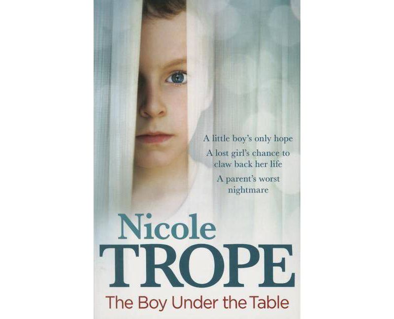 The Boy Under the Table - by  Nicole Trope (Paperback)