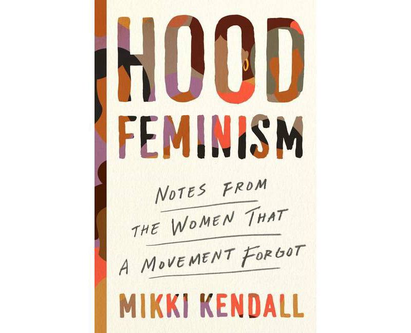 Hood Feminism - by  Mikki Kendall (Hardcover)
