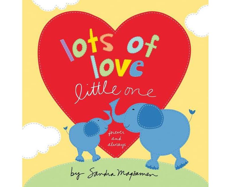 Lots of Love Little One -  by Sandra Magsamen (Hardcover)