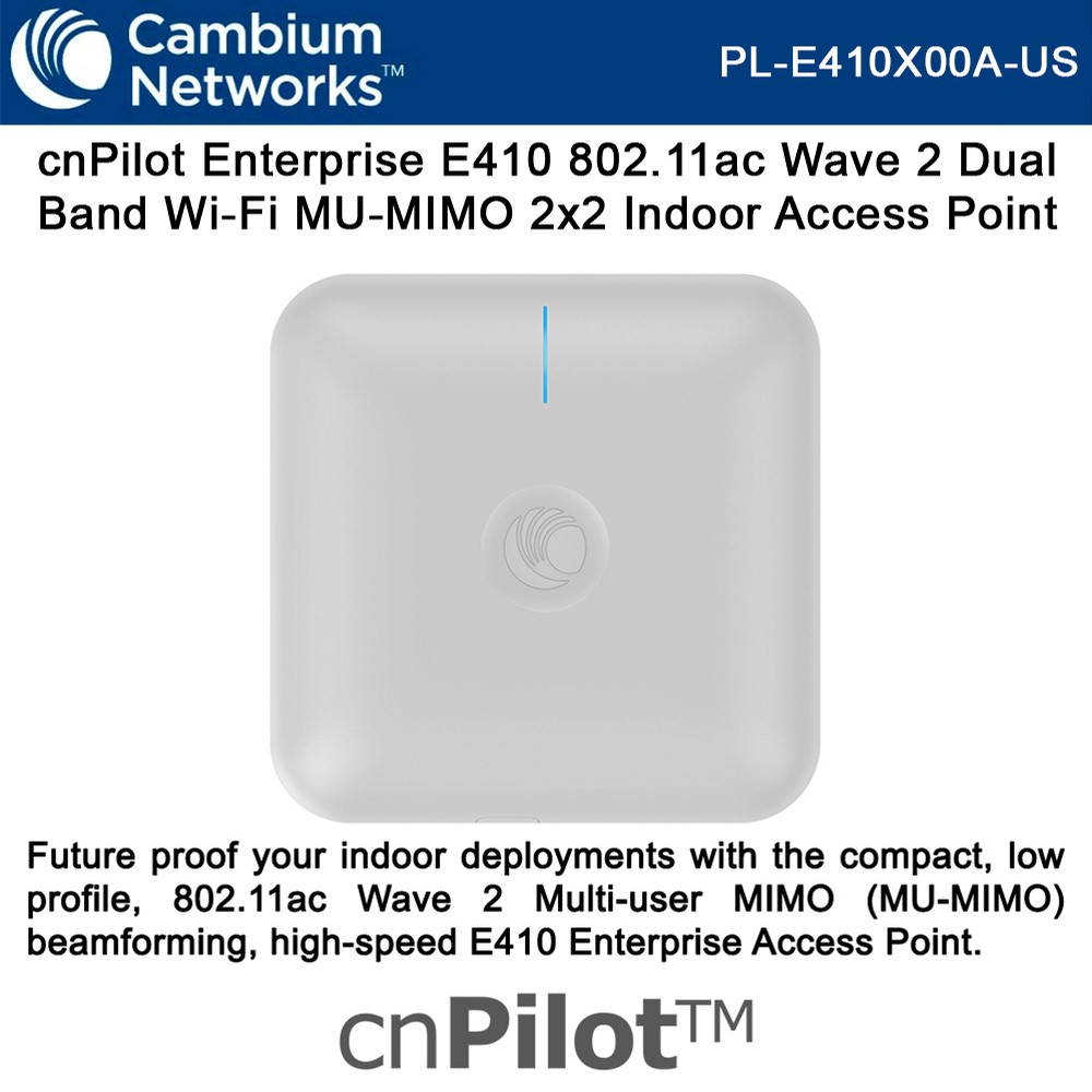 Cambium cnPilot E410 Indoor Access Point Dual Band 802.11ac Wave2 Power Supply Not Included (FCC)