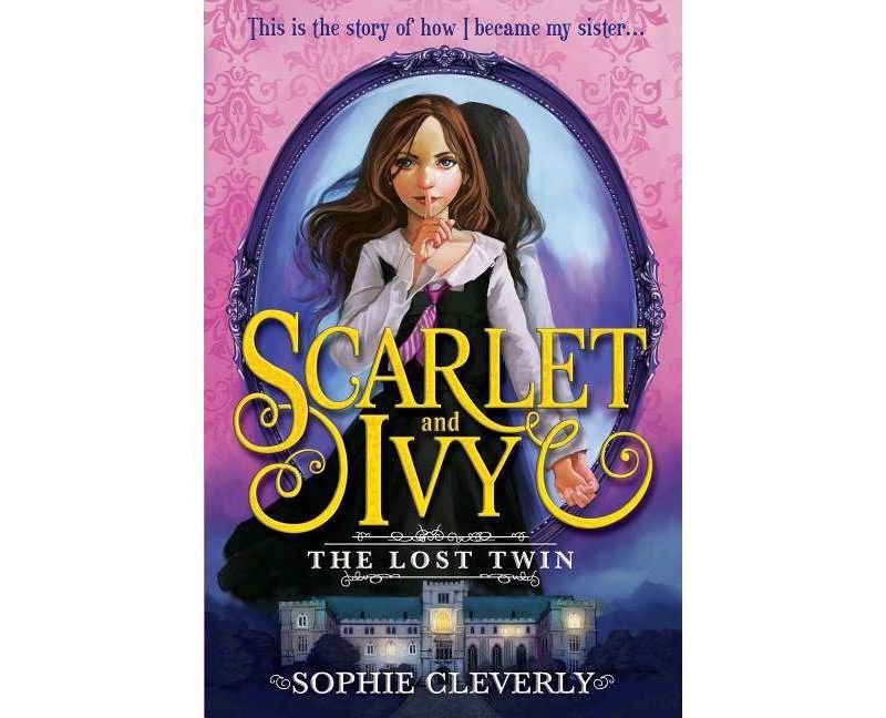 The Lost Twin - (Scarlet and Ivy) by  Sophie Cleverly (Paperback)