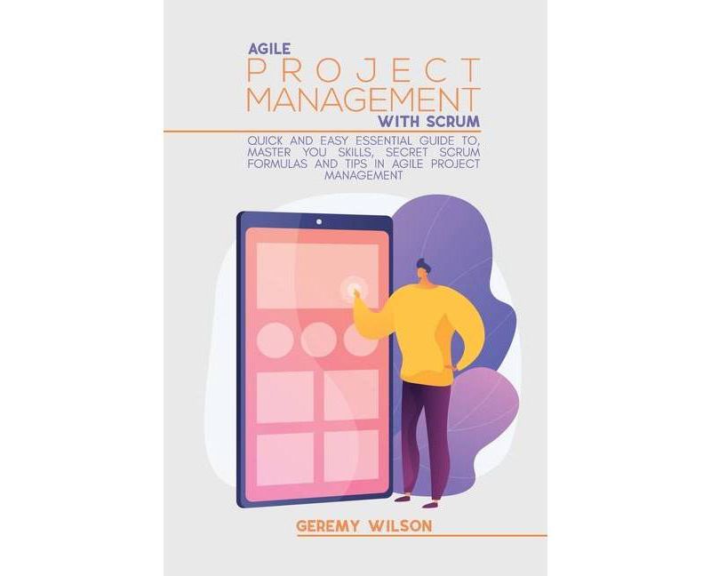 Agile Project Management With Scrum - by  Geremy Wilson (Paperback)
