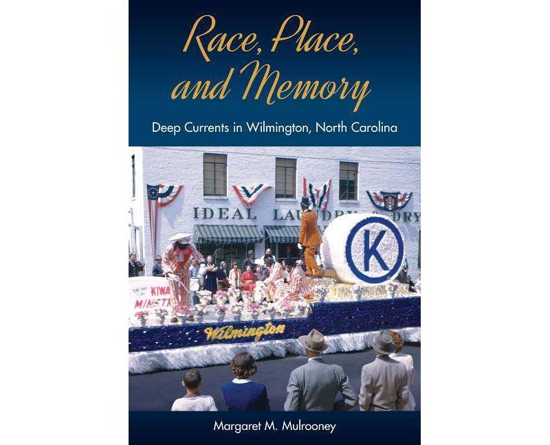 Race, Place, and Memory - (Cultural Heritage Studies) by  Margaret M Mulrooney (Hardcover)
